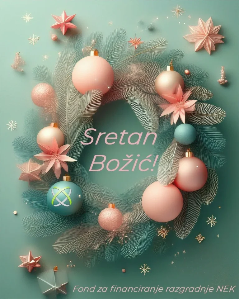 Svečani vijenac s ružičastim i plavim ornamentima, zvjezdanim ukrasima i borovim grančicama na tirkiznoj pozadini. Tekst na hrvatskom glasi "Sretan Božić!" i "Fond za financiranje izgradnje NEK".