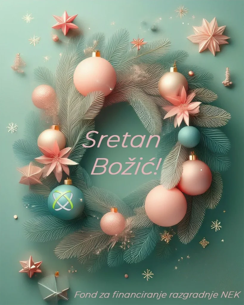 Svečani vijenac s ružičastim i plavim ornamentima, zvjezdanim ukrasima i borovim grančicama na tirkiznoj pozadini. Tekst na hrvatskom glasi "Sretan Božić!" i "Fond za financiranje izgradnje NEK".